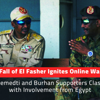 Fall of El Fasher Ignites Online War: Hemedti and Burhan Supporters Clash with Involvement from Egypt