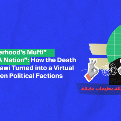 From “The Brotherhood’s Mufti” to “A Man Worth A Nation”: How the Death of Yusuf Al Qaradawi Turned into a Virtual Battlefield between Political Factions