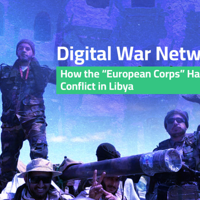 Digital War Networks: How the “European Corps” Hashtag Fuels Conflict in Libya