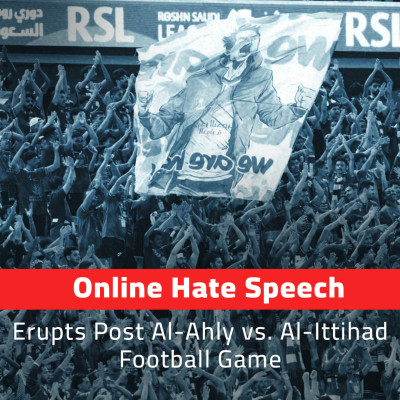 Online Hate Speech Erupts Post Al-Ahly vs. Al-Ittihad Football Game