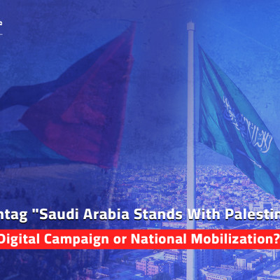 Hashtag "Saudi Arabia Stands With Palestine": Digital Campaign or National Mobilization?