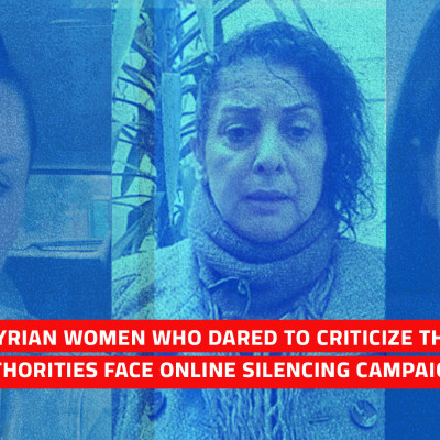 Syrian Women Who Dared to Criticize the Authorities Face Online Silencing Campaigns