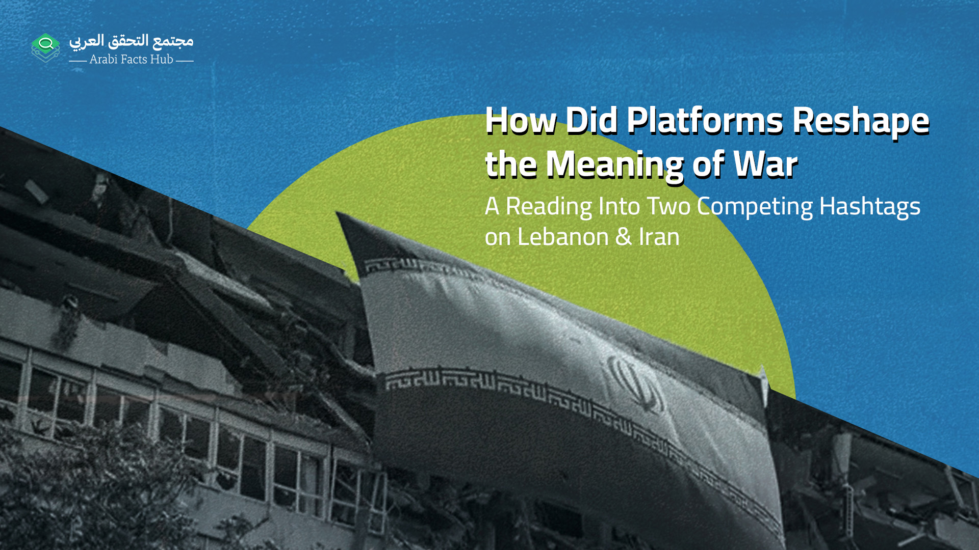 How Did Platforms Reshape the Meaning of War A Reading Into Two Competing Hashtags on Lebanon & Iran