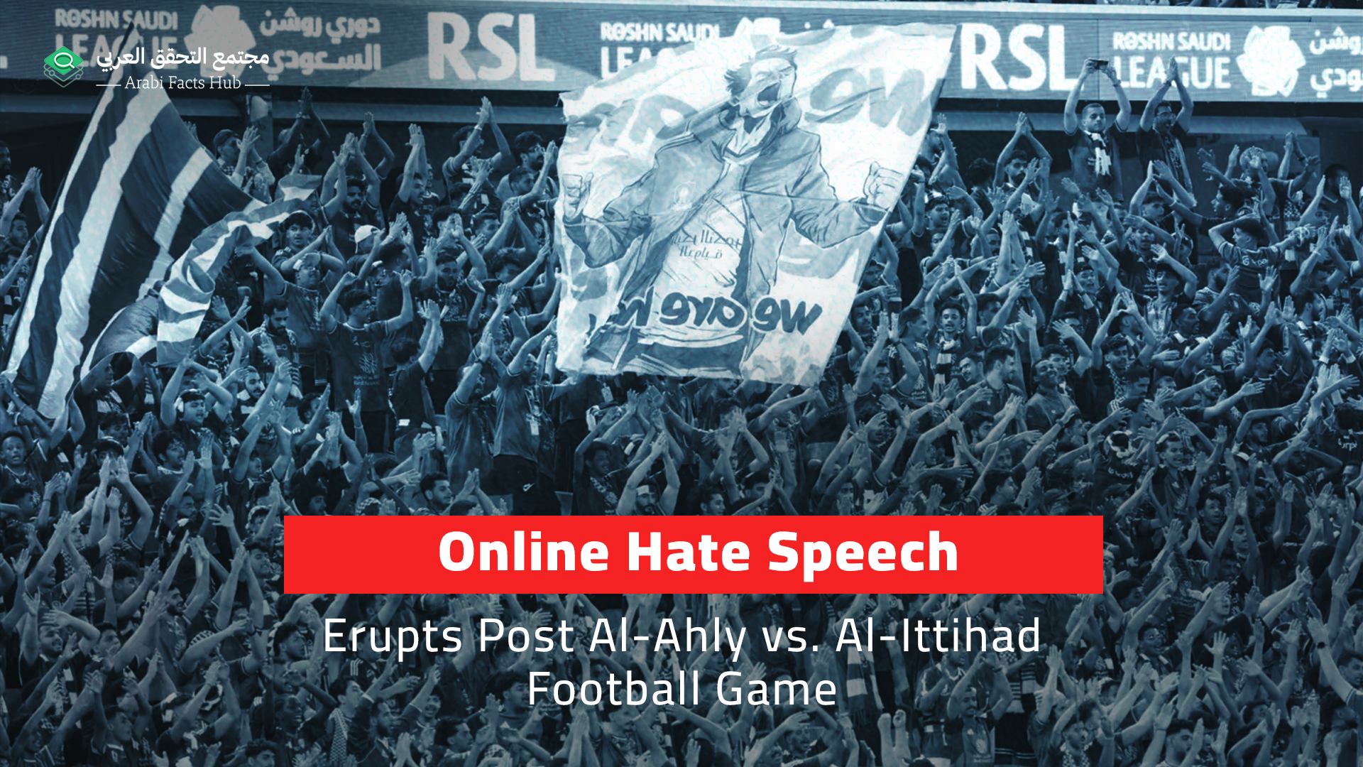Online Hate Speech Erupts Post Al-Ahly vs. Al-Ittihad Football Game
