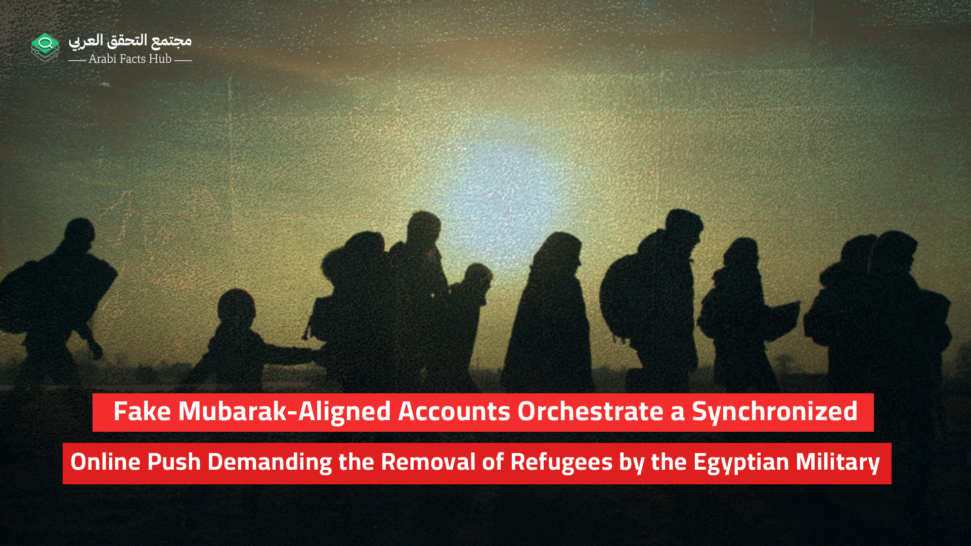 Fake Mubarak-Aligned Accounts Orchestrate a Synchronized Online Push Demanding the Removal of Refugees by the Egyptian Military